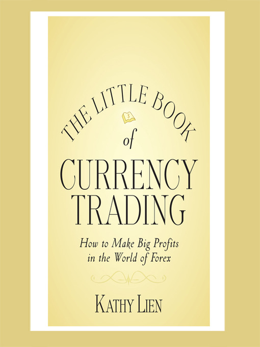 Title details for The Little Book of Currency Trading by Kathy Lien - Available